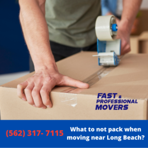 What to not pack when moving near Long Beach